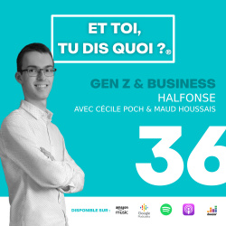 Image épisode:#36 – Gen Z & Business – halfonse – Avec Maud Houssais et Cécile Poch [PARTIE 1]