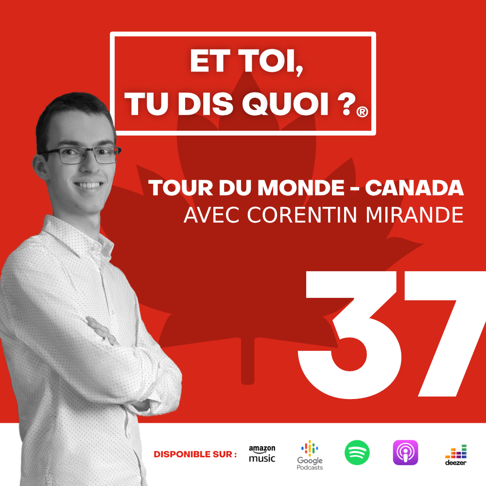 Image épisode:#37 - Le Canada - Le Tour du Monde de la Com' - Avec Corentin Mirande [PARTIE 2]